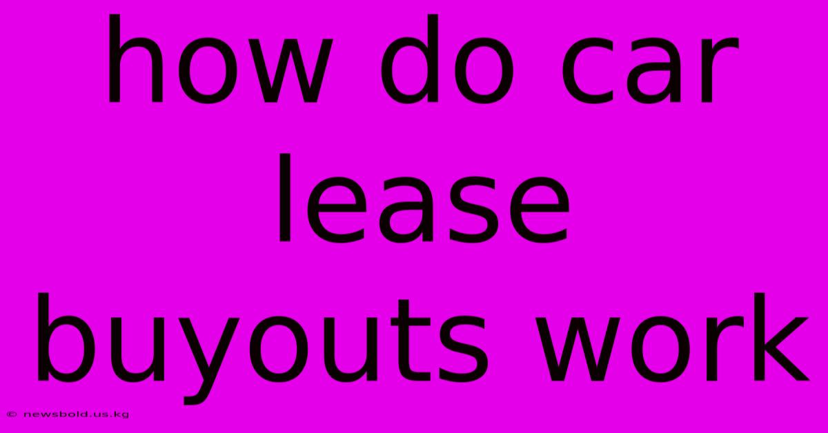 How Do Car Lease Buyouts Work