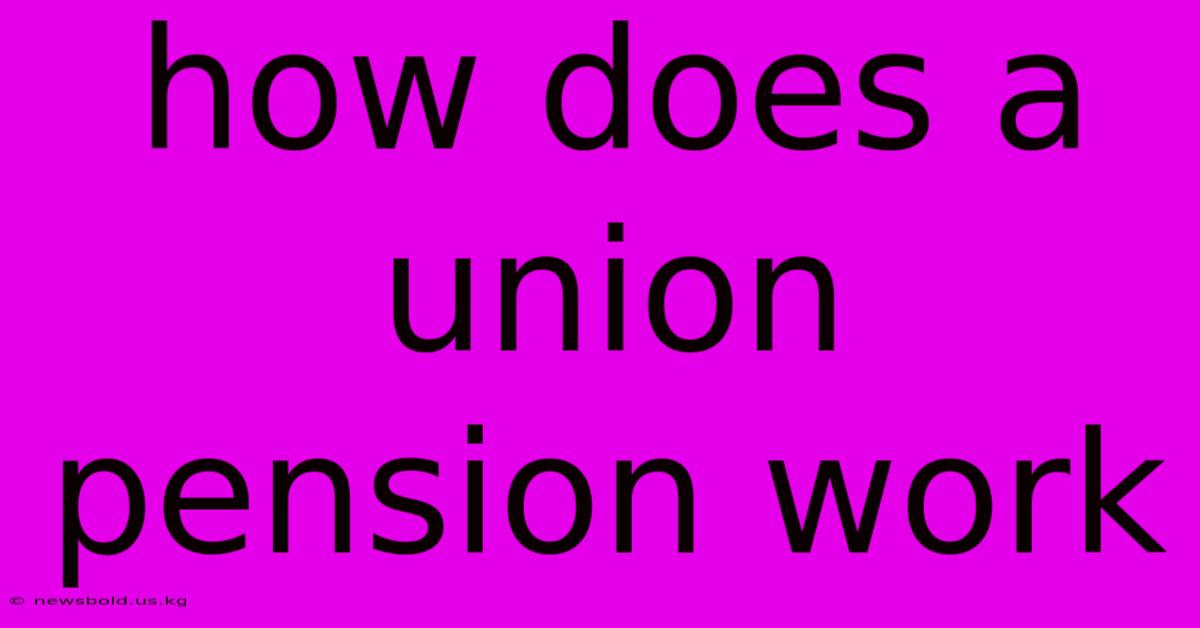 How Does A Union Pension Work