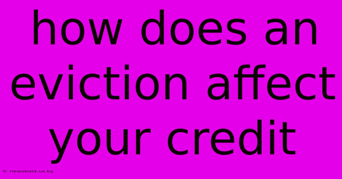 How Does An Eviction Affect Your Credit