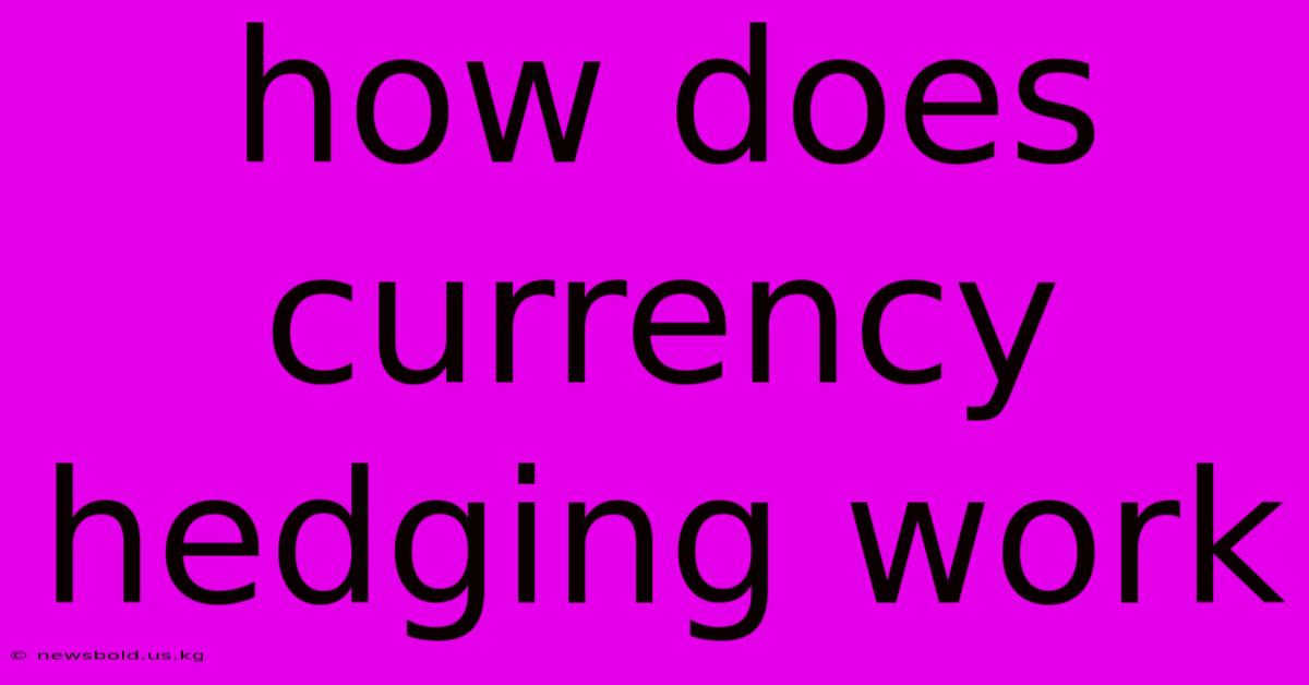 How Does Currency Hedging Work