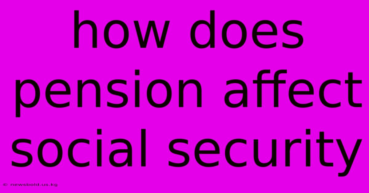 How Does Pension Affect Social Security