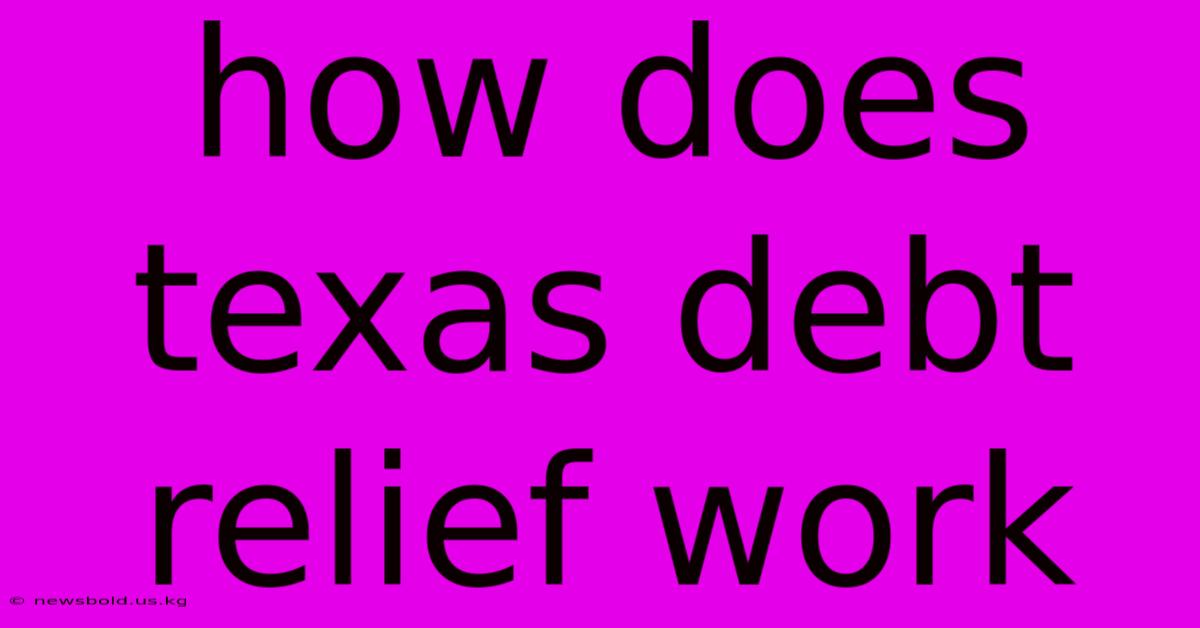 How Does Texas Debt Relief Work