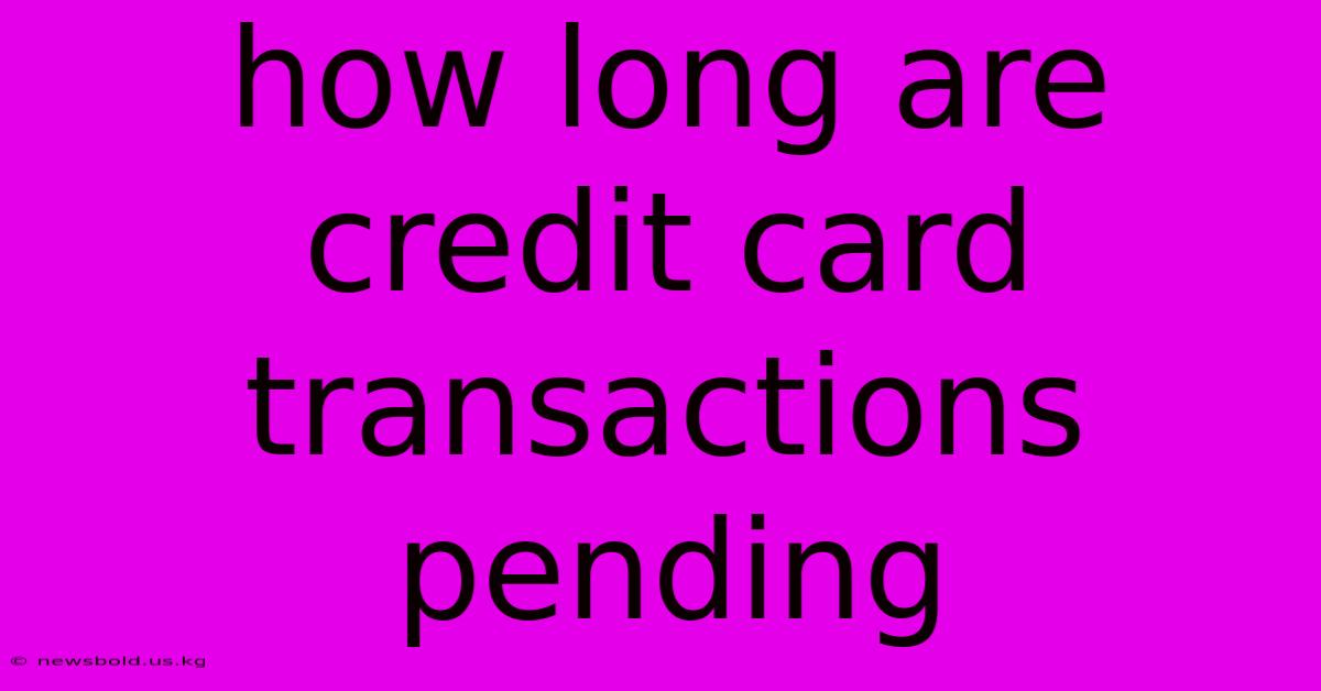 How Long Are Credit Card Transactions Pending