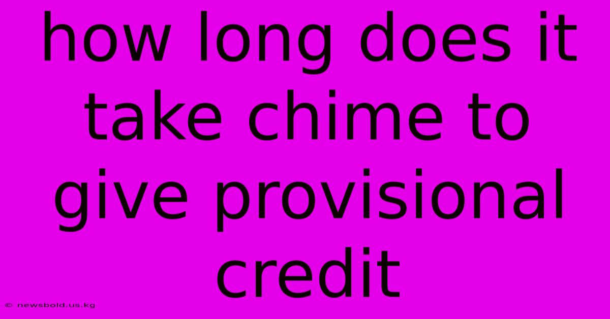 How Long Does It Take Chime To Give Provisional Credit