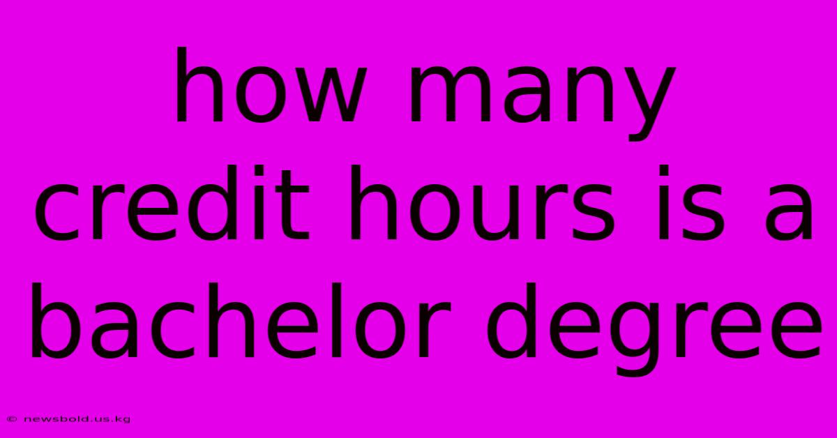 How Many Credit Hours Is A Bachelor Degree