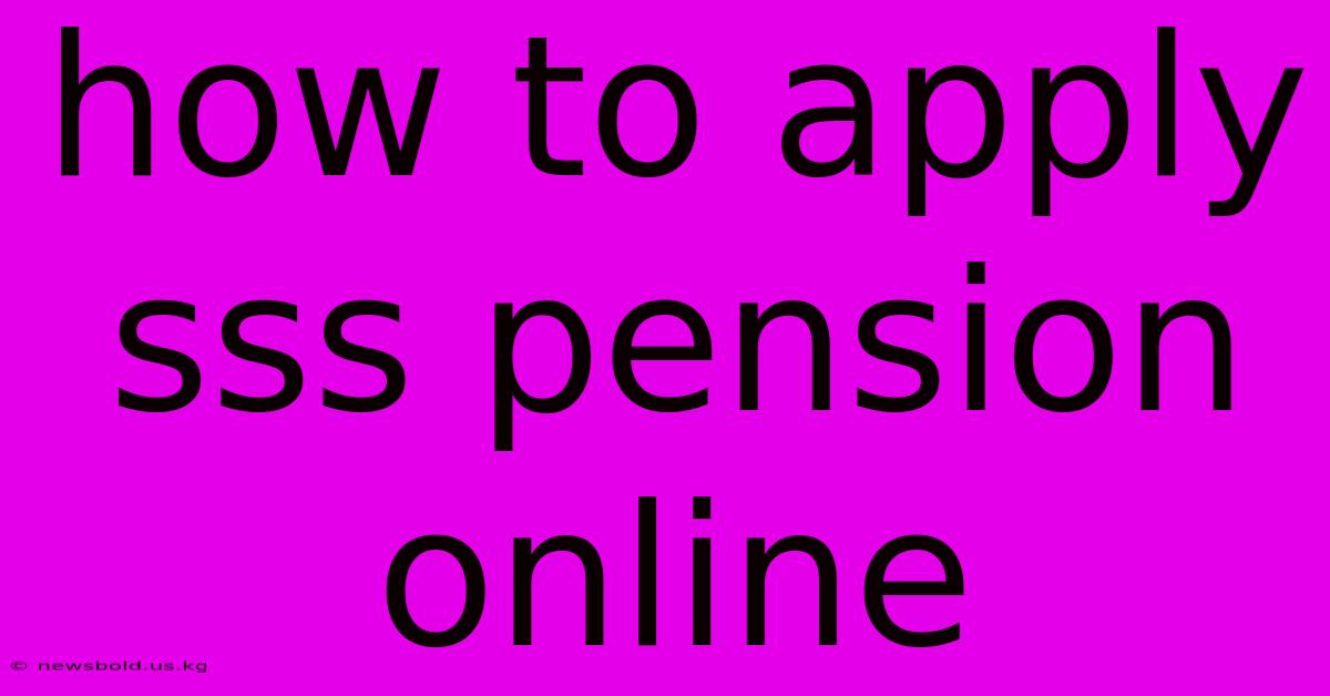 How To Apply Sss Pension Online