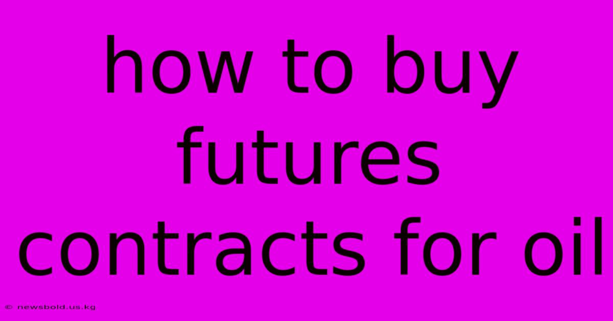 How To Buy Futures Contracts For Oil