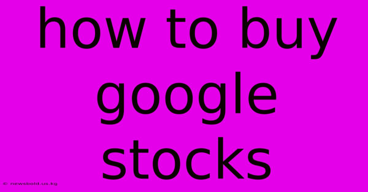 How To Buy Google Stocks