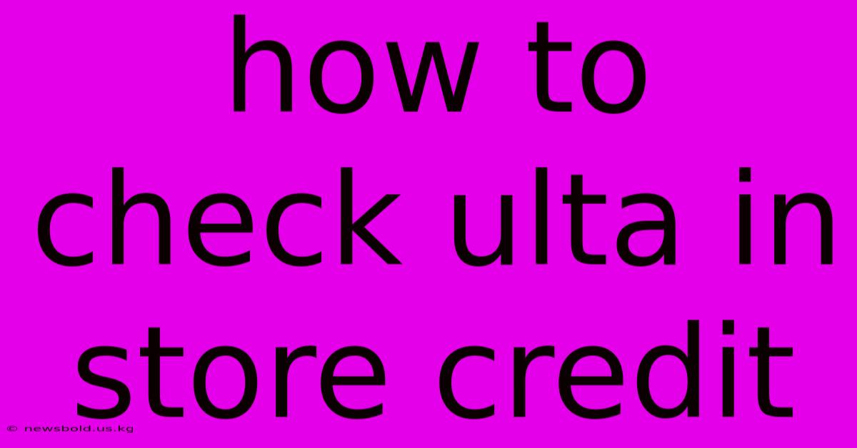 How To Check Ulta In Store Credit