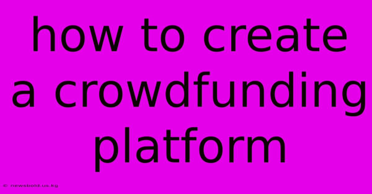 How To Create A Crowdfunding Platform