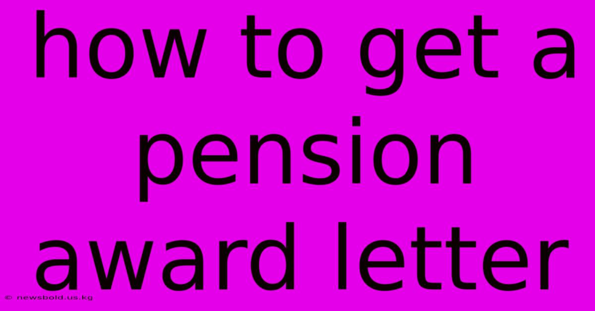 How To Get A Pension Award Letter