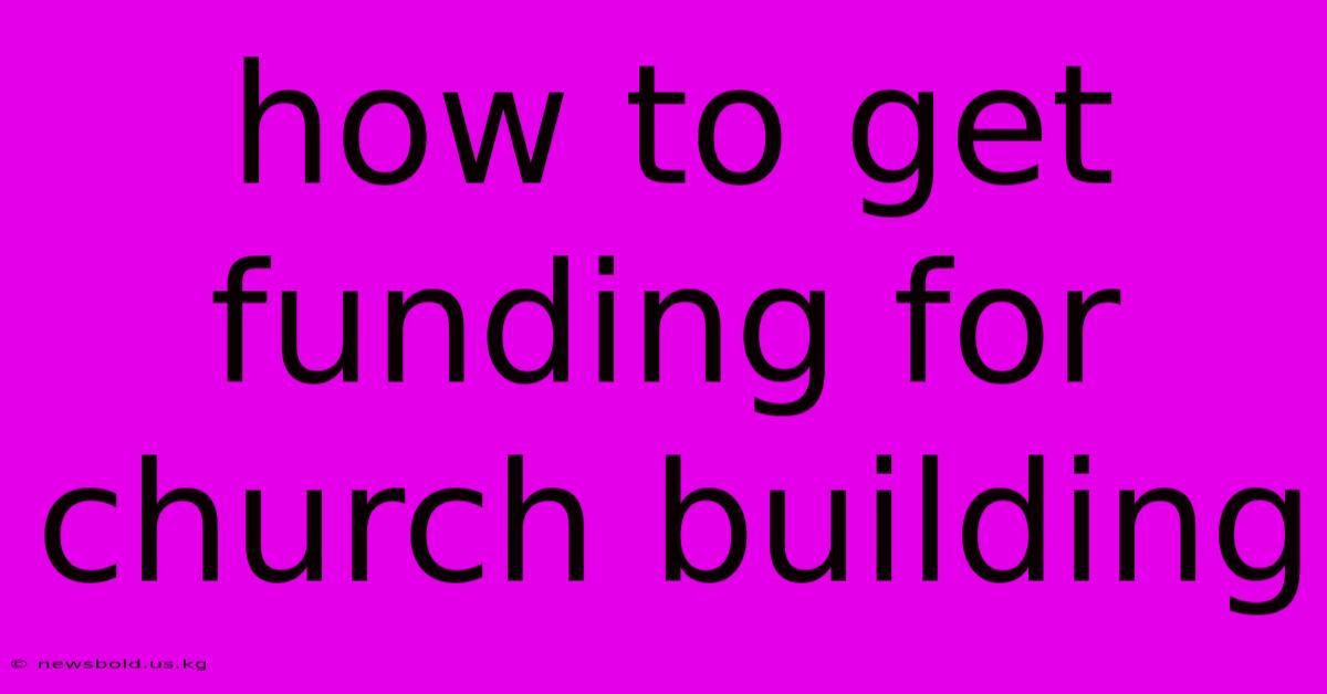 How To Get Funding For Church Building