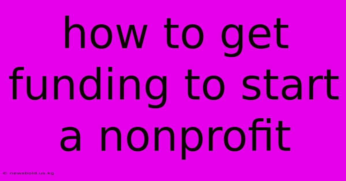 How To Get Funding To Start A Nonprofit