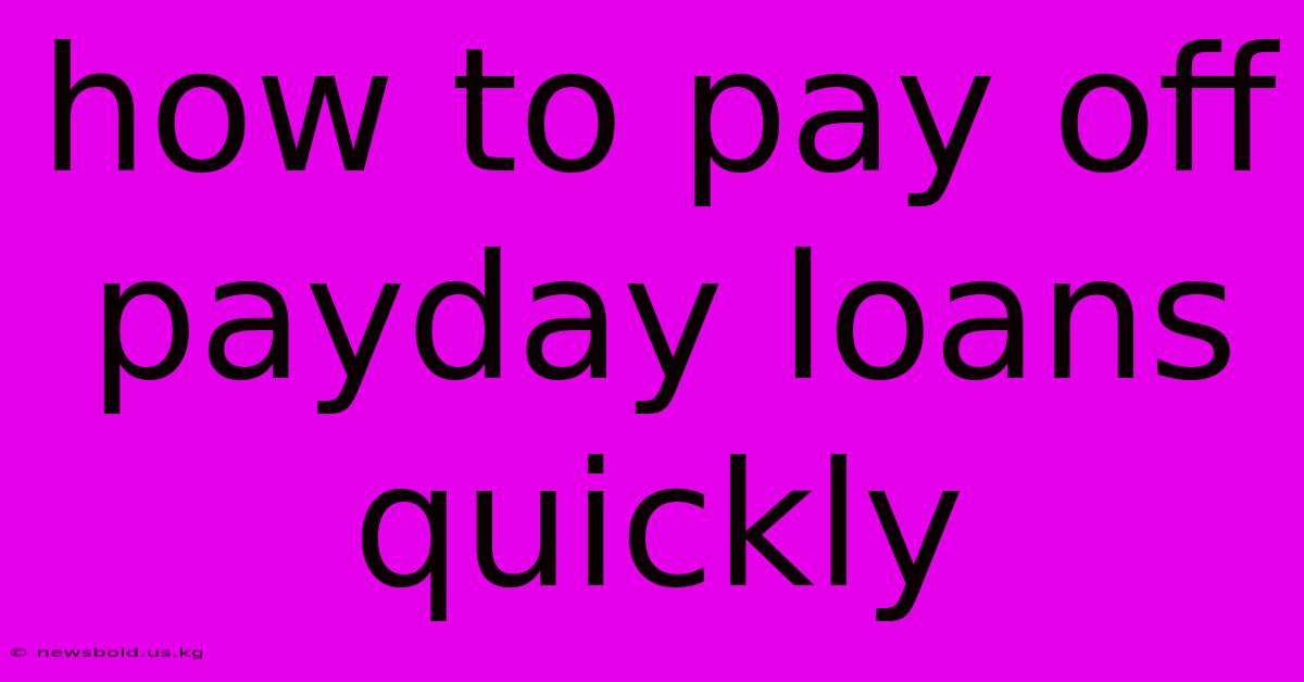 How To Pay Off Payday Loans Quickly