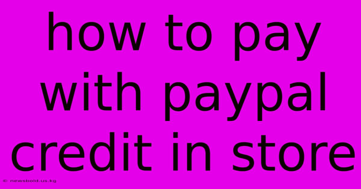 How To Pay With Paypal Credit In Store