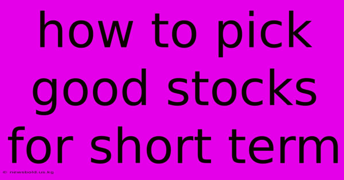 How To Pick Good Stocks For Short Term