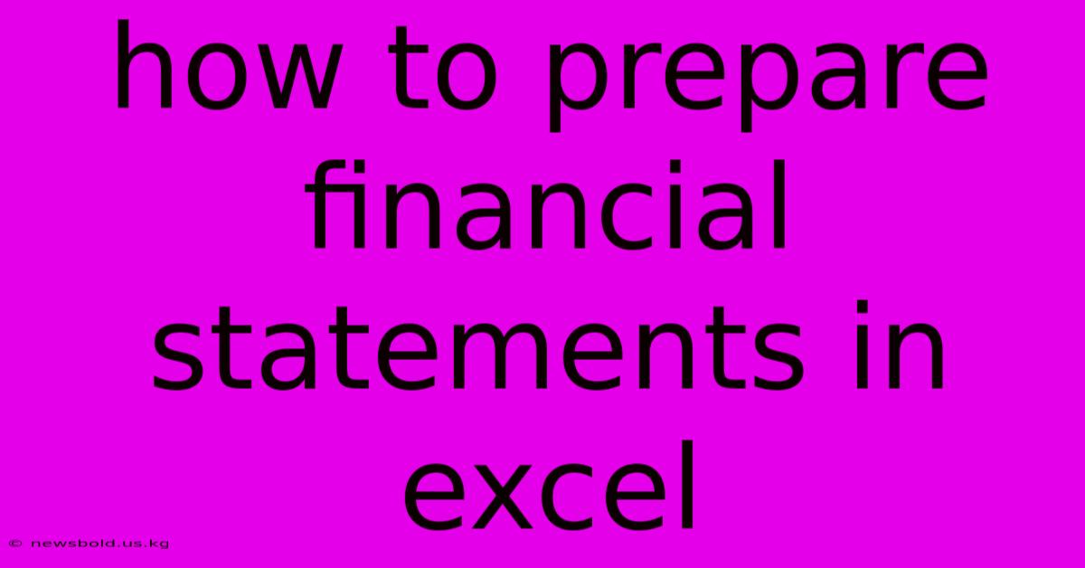 How To Prepare Financial Statements In Excel