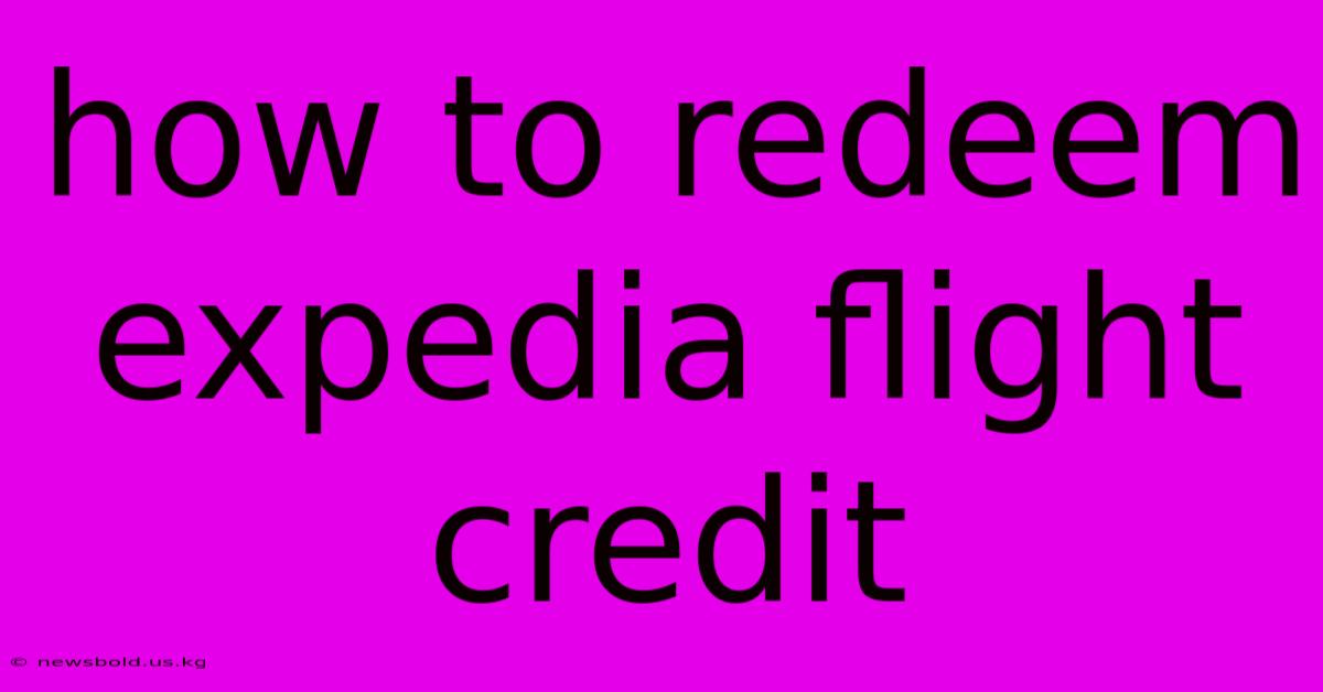 How To Redeem Expedia Flight Credit