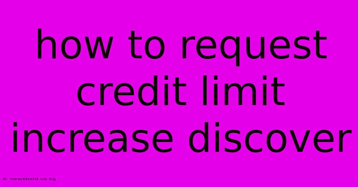 How To Request Credit Limit Increase Discover