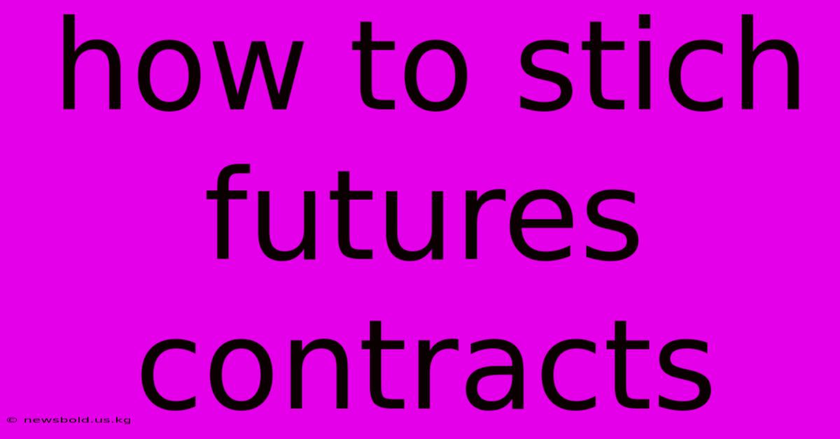 How To Stich Futures Contracts