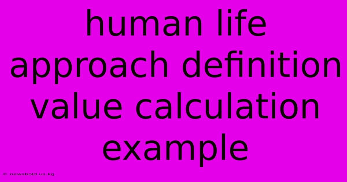 Human Life Approach Definition Value Calculation Example