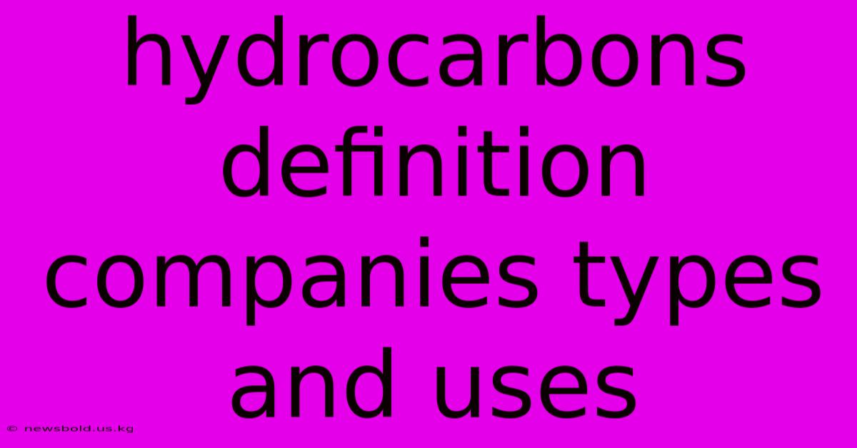 Hydrocarbons Definition Companies Types And Uses