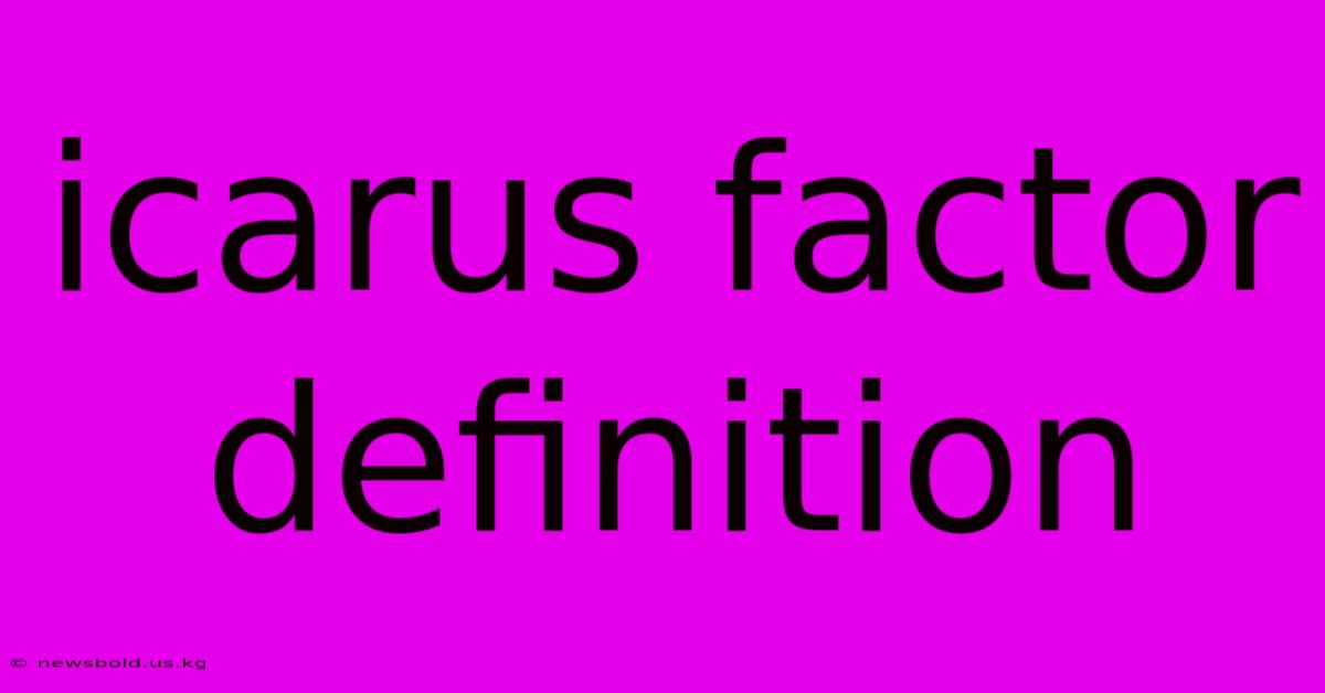 Icarus Factor Definition