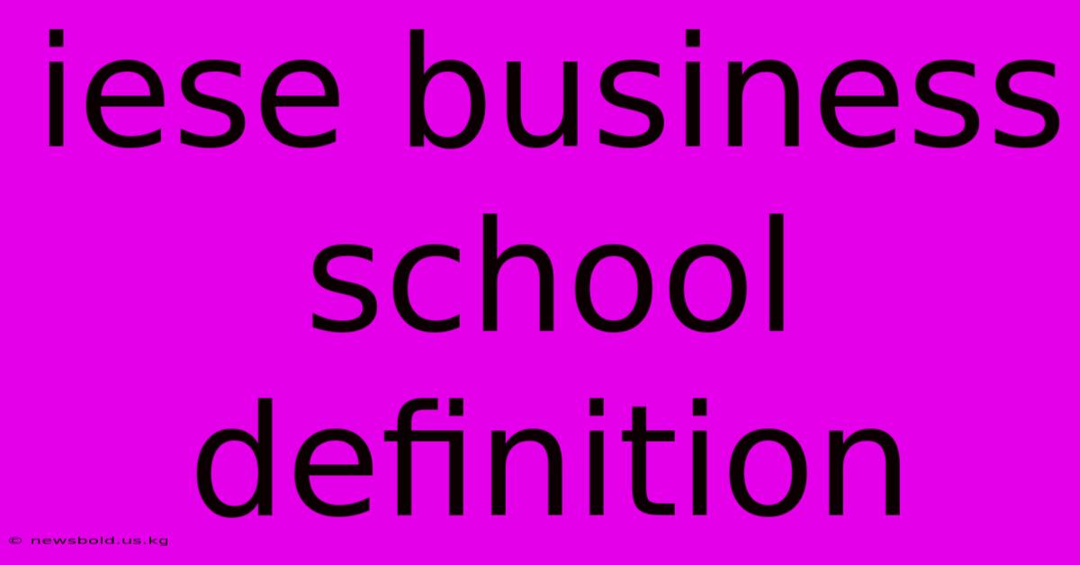 Iese Business School Definition