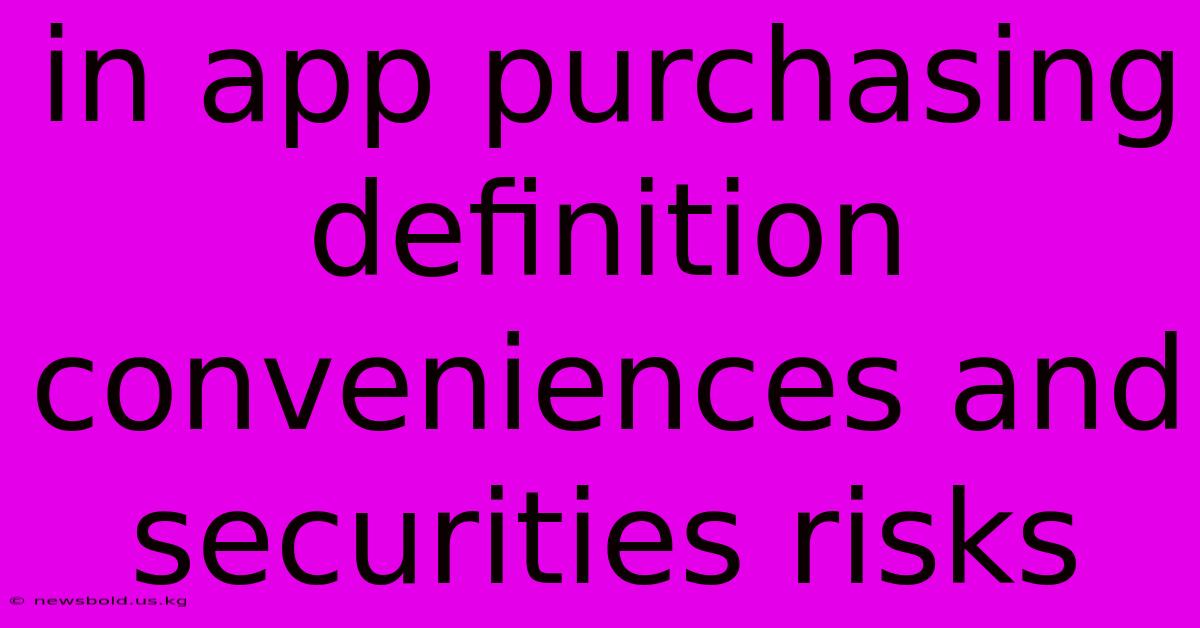 In App Purchasing Definition Conveniences And Securities Risks