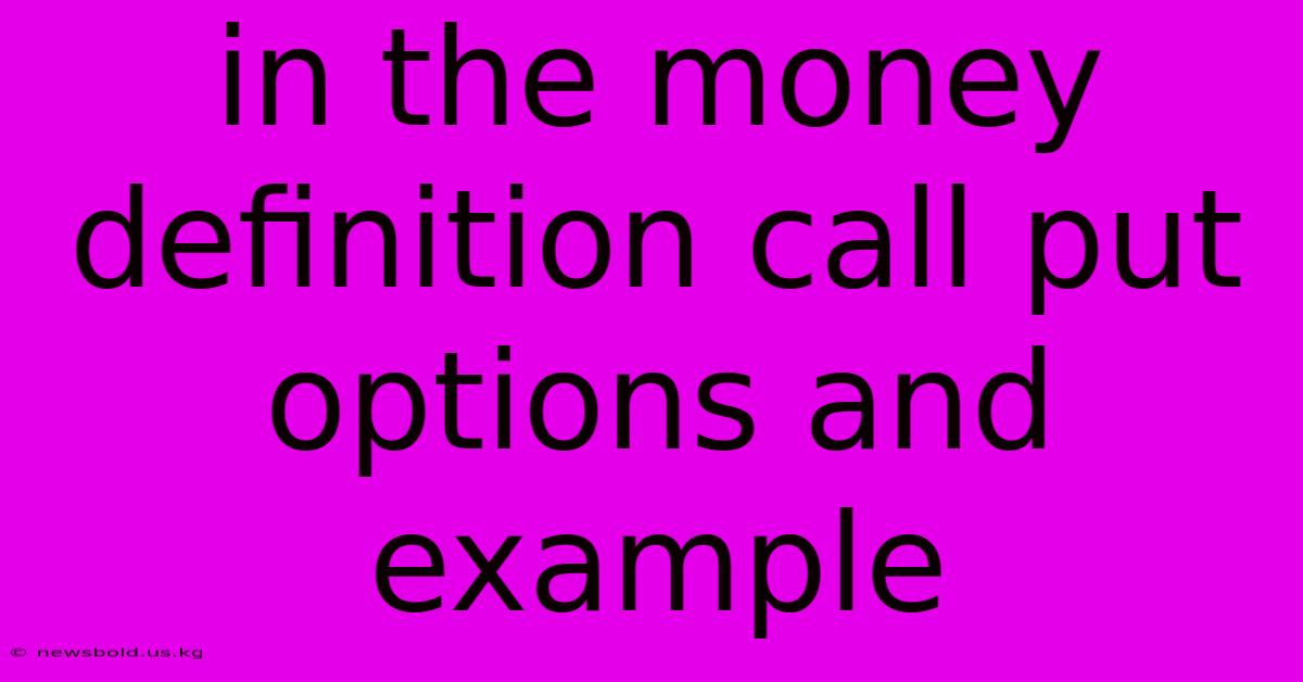 In The Money Definition Call Put Options And Example