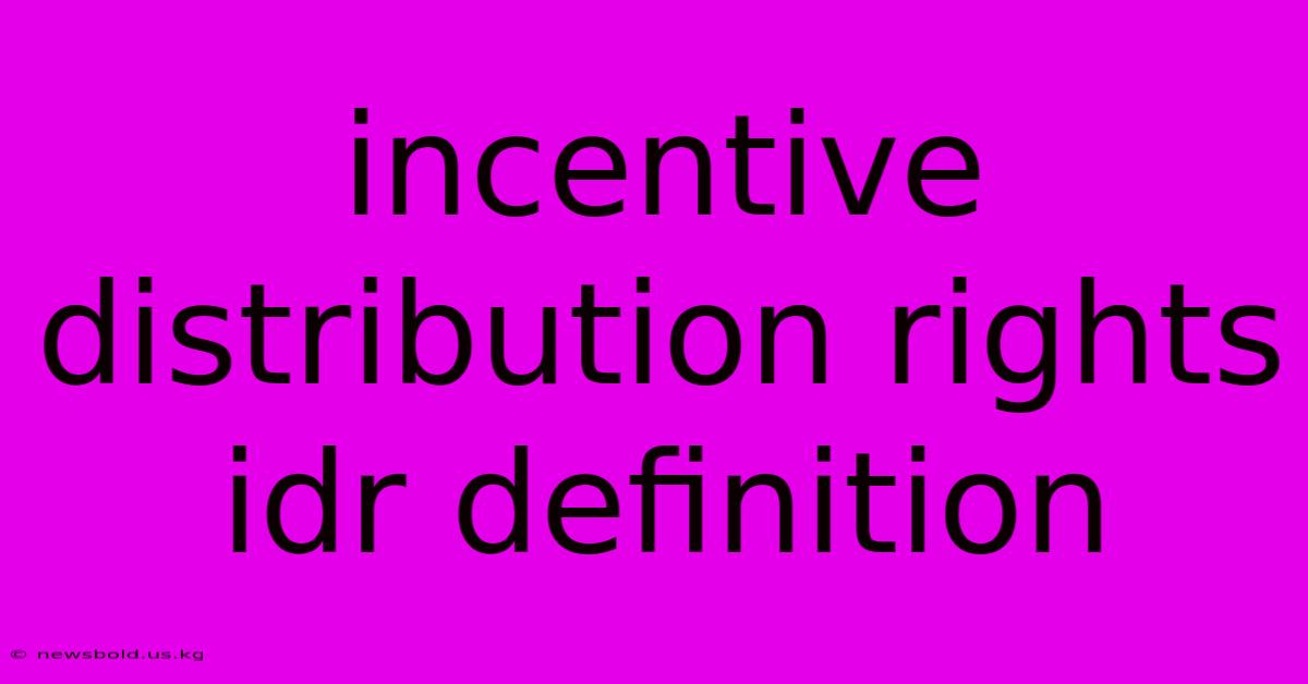 Incentive Distribution Rights Idr Definition