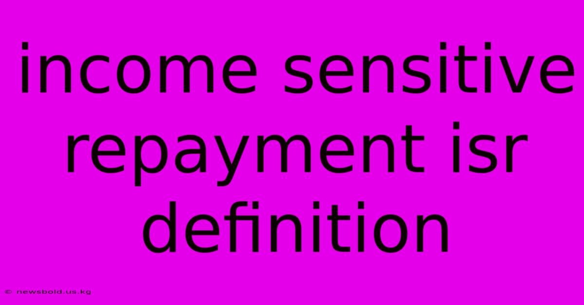 Income Sensitive Repayment Isr Definition