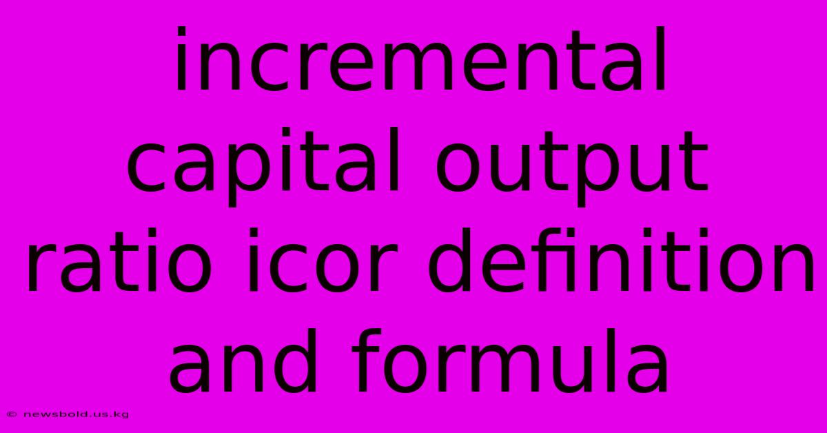 Incremental Capital Output Ratio Icor Definition And Formula