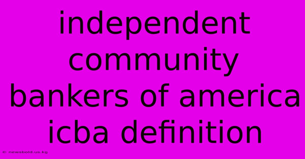 Independent Community Bankers Of America Icba Definition