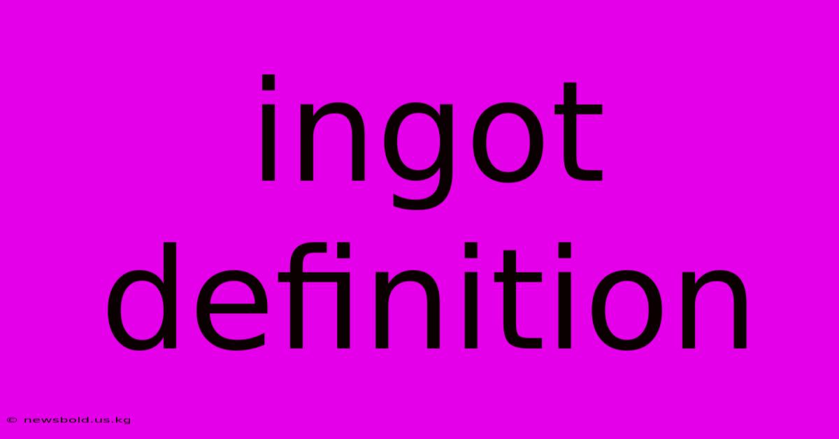 Ingot Definition