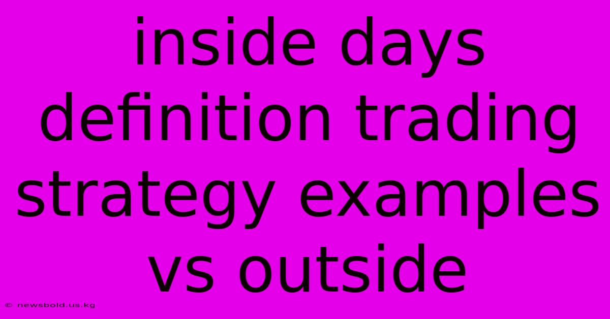 Inside Days Definition Trading Strategy Examples Vs Outside