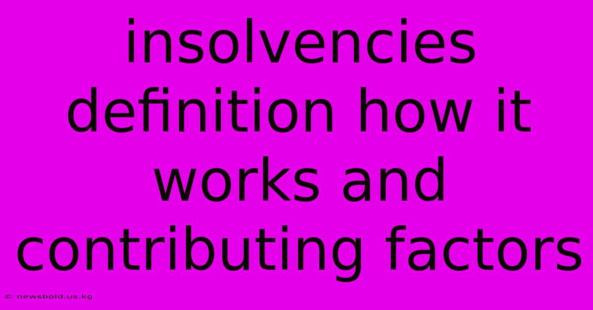 Insolvencies Definition How It Works And Contributing Factors