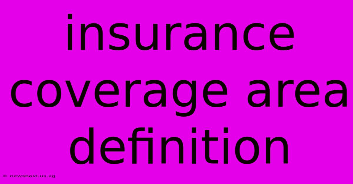 Insurance Coverage Area Definition