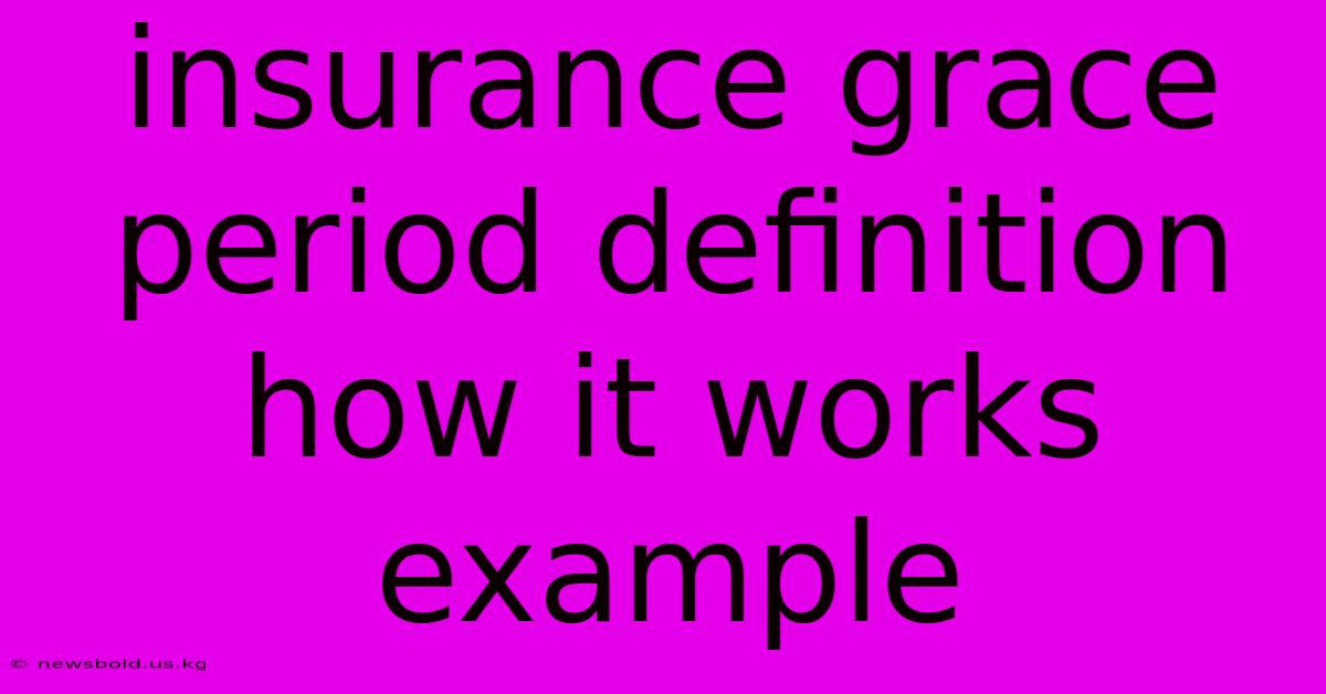 Insurance Grace Period Definition How It Works Example