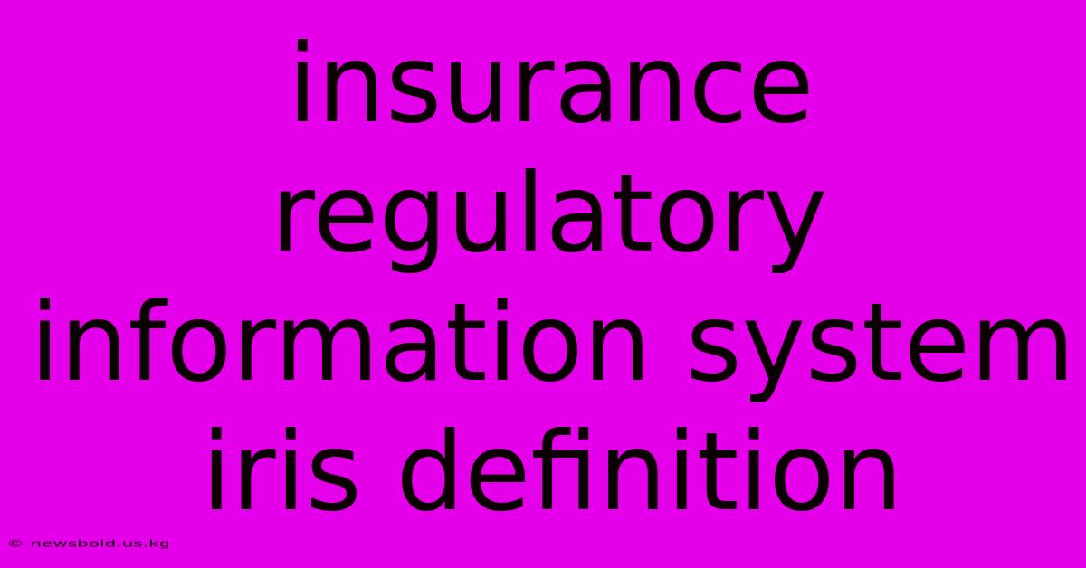 Insurance Regulatory Information System Iris Definition