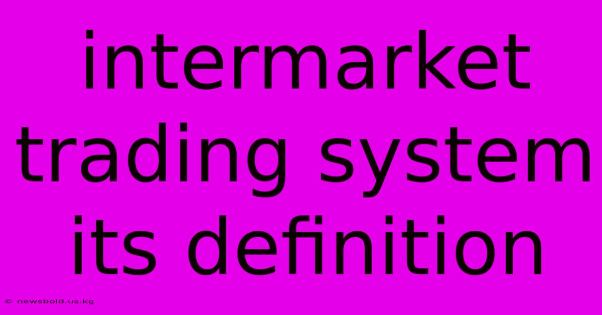 Intermarket Trading System Its Definition