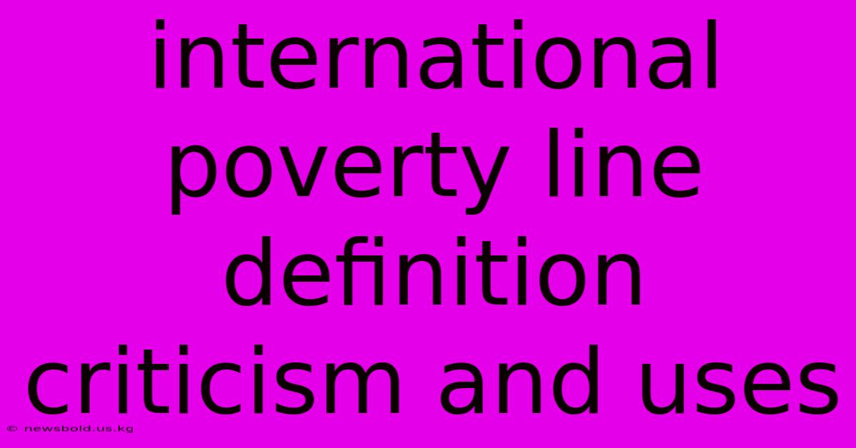 International Poverty Line Definition Criticism And Uses