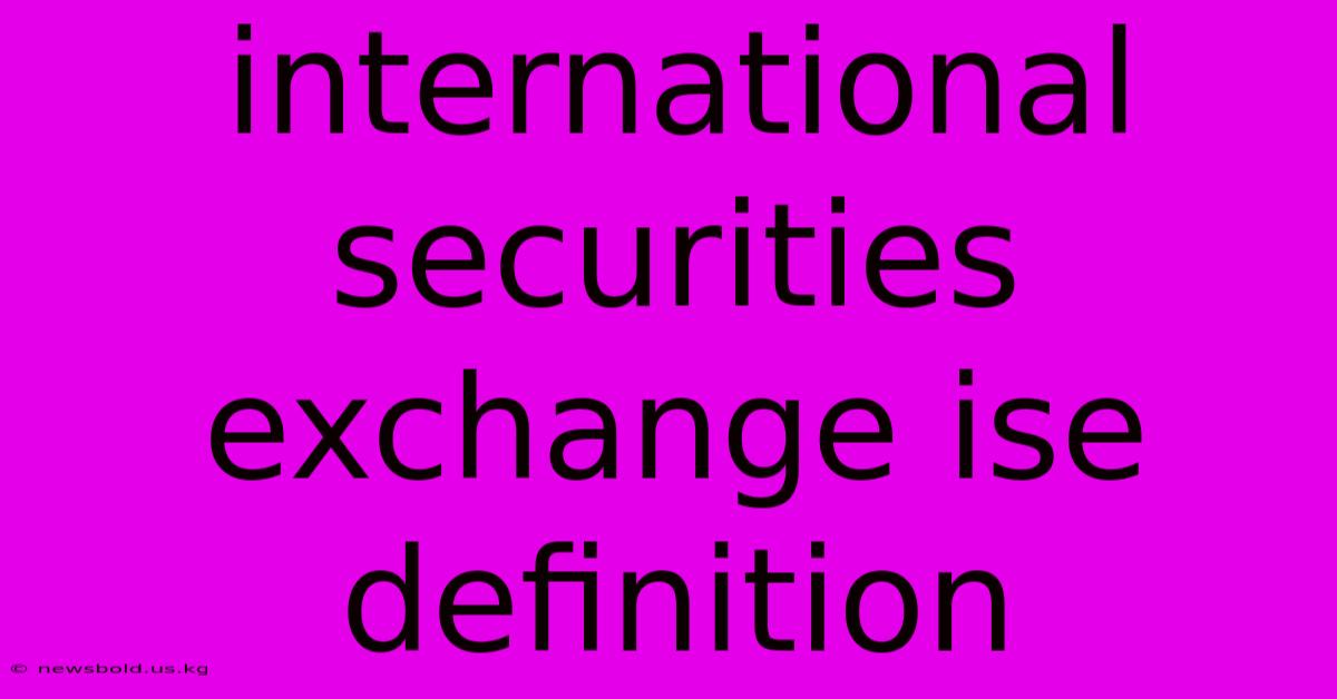 International Securities Exchange Ise Definition