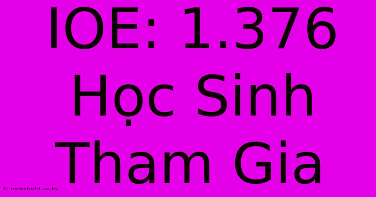 IOE: 1.376 Học Sinh Tham Gia