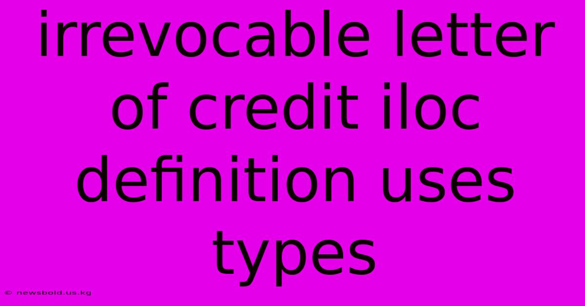 Irrevocable Letter Of Credit Iloc Definition Uses Types