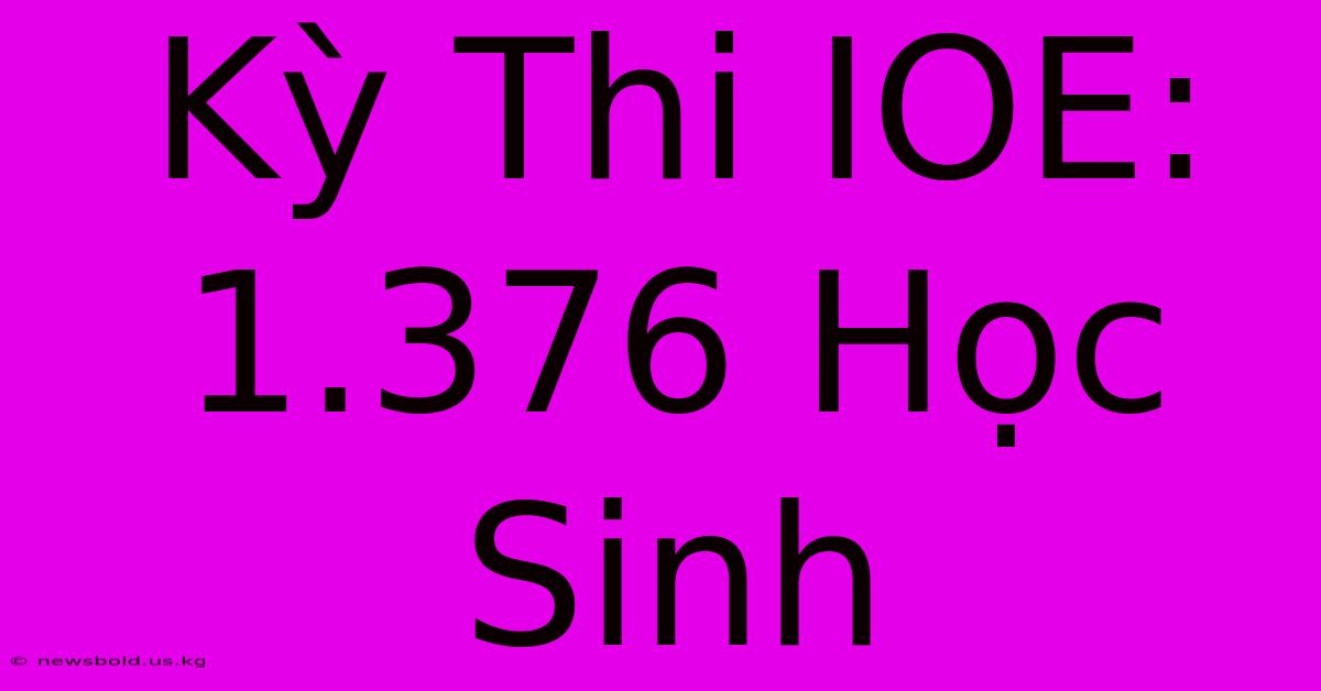 Kỳ Thi IOE: 1.376 Học Sinh