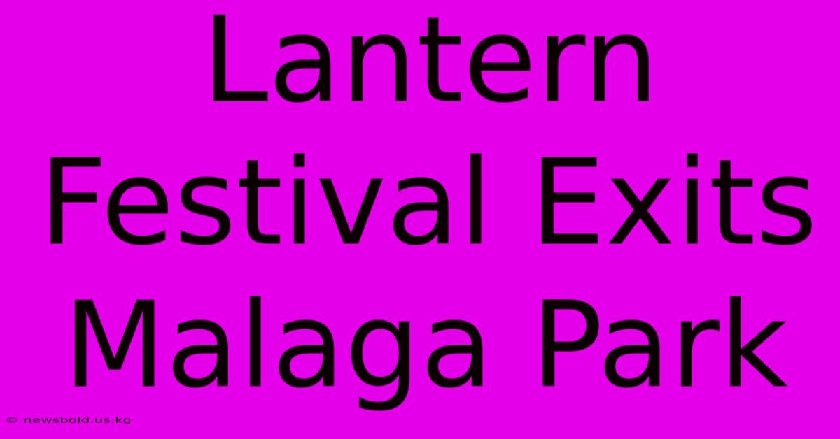 Lantern Festival Exits Malaga Park