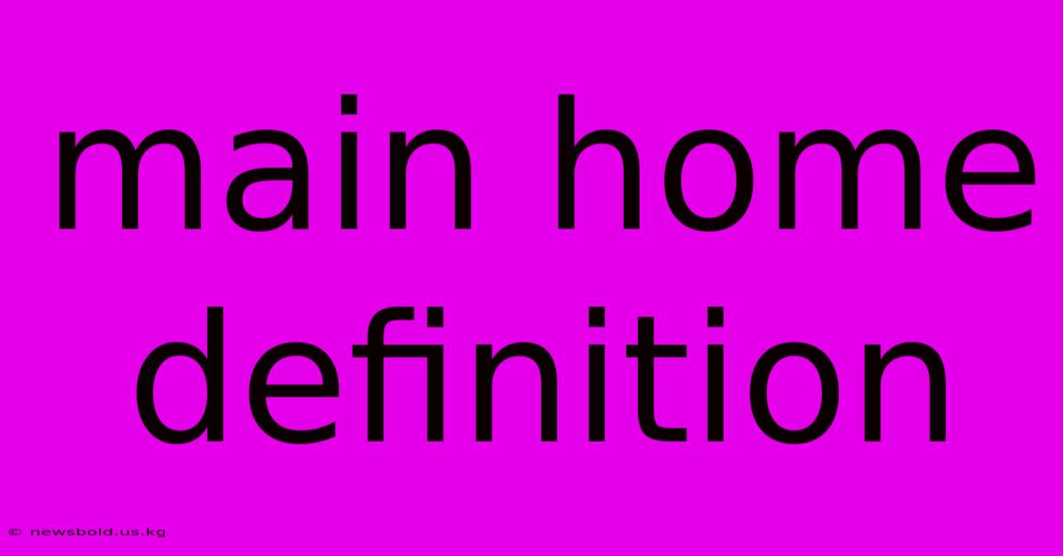 Main Home Definition