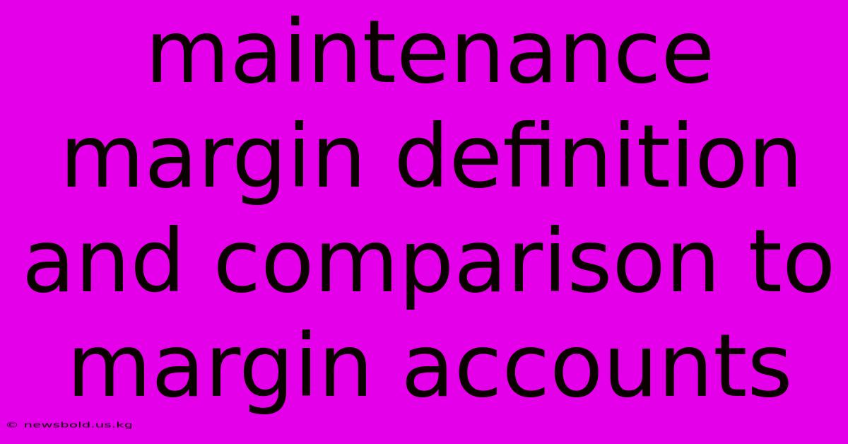 Maintenance Margin Definition And Comparison To Margin Accounts