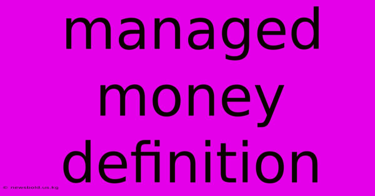 Managed Money Definition